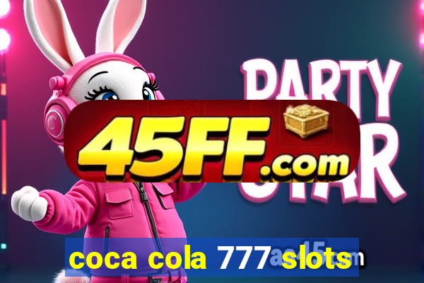 coca cola 777 slots